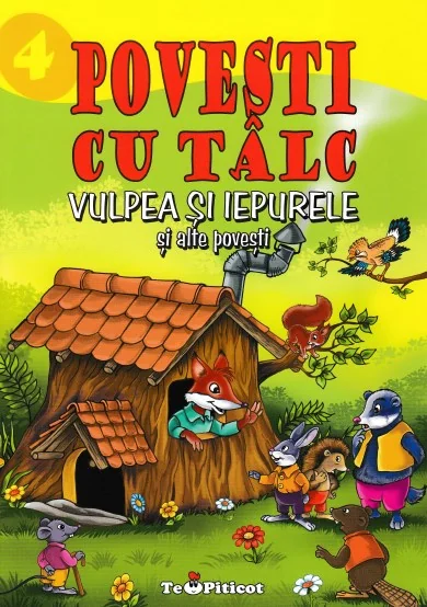 3 povesti cu talc: Vulpea si iepurele si alte povesti