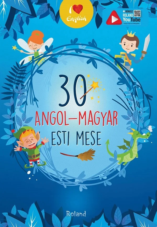 30 angol-magyar esti mese. Volum de povesti bilingv maghiar-englez
