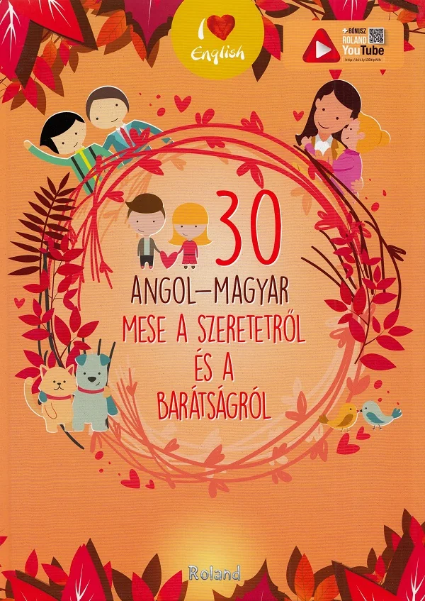 30 angol-magyar mese a szeretetrol es a baratsagrol