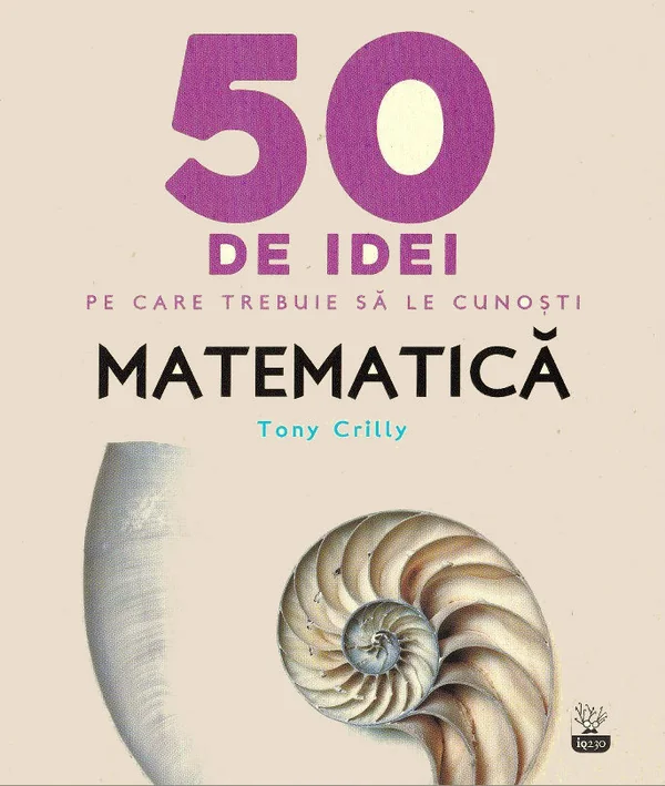 50 de idei pe care trebuie sa le cunosti. Matematica