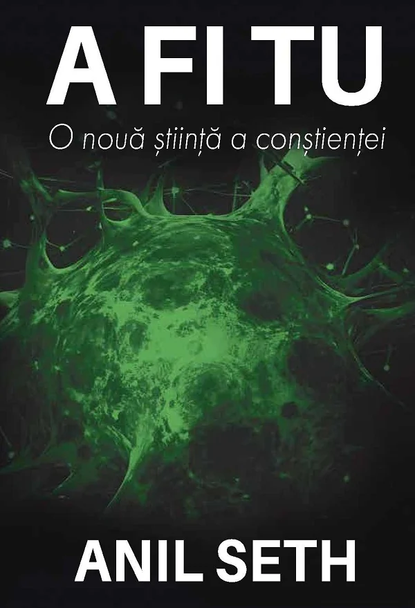 A fi tu. O noua stiinta a constientei