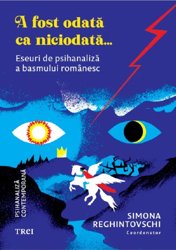 A fost odata ca niciodata. Eseuri de psihanaliza a basmului romanesc
