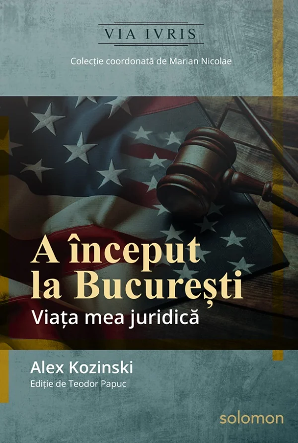 A inceput la Bucuresti. Viata mea juridica