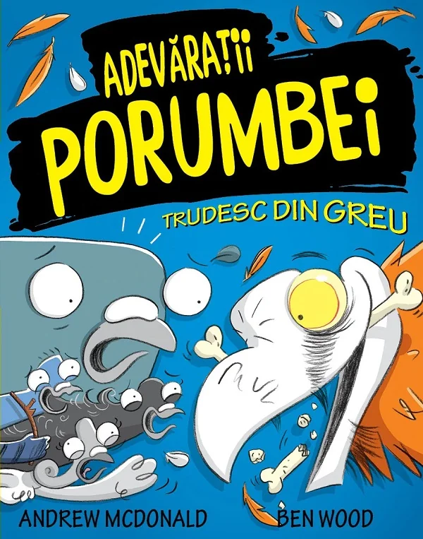 Adevaratii porumbei. Vol.3: Trudesc din greu - Andrew McDonald, Ben Wood