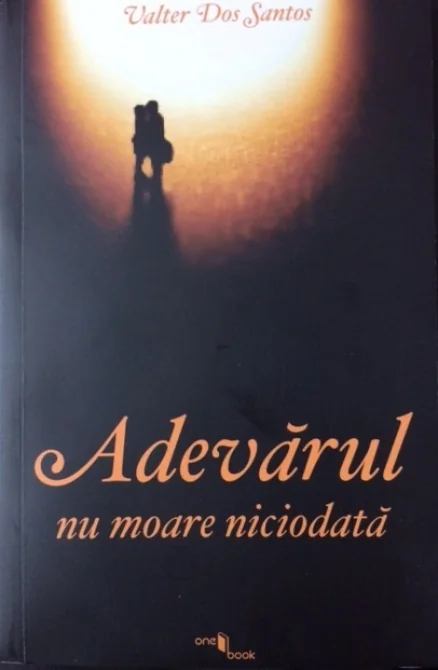 Adevarul Nu Moare Niciodata