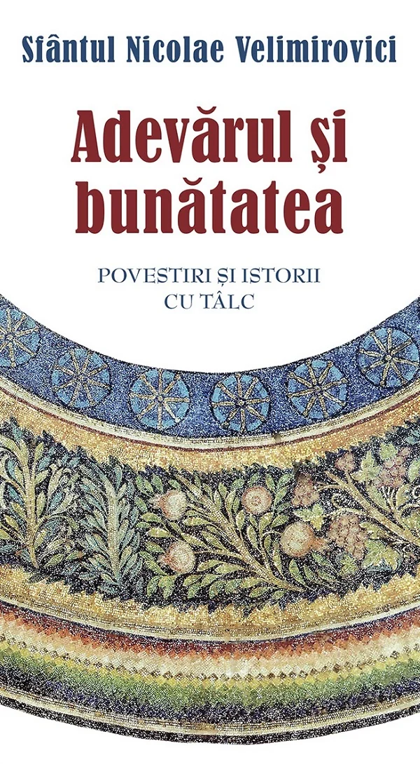 Adevarul si bunatatea Ed.2