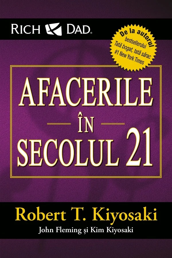 Afacerile in secolul 21 - Robert T. Kiyosaki, John Fleming, Kim Kiyosaki