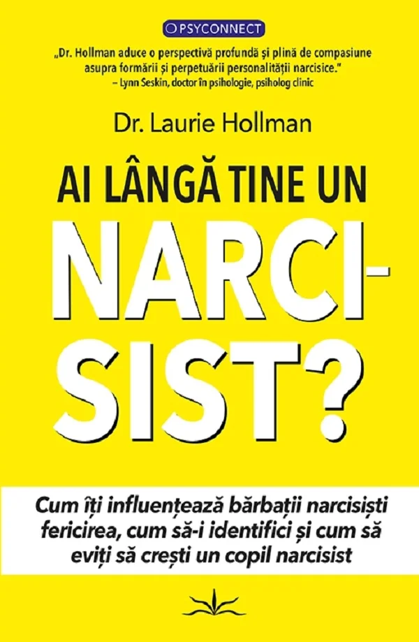 Ai langa tine un narcisist? - Dr. Laurie Hollman