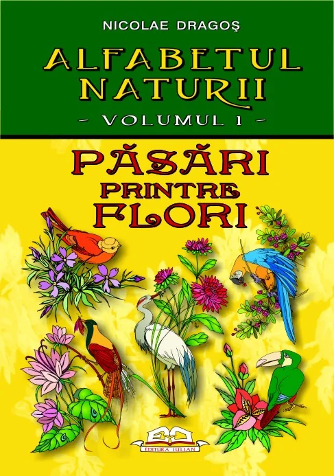 Alfabetul naturii vol. 1: Pasari printre flori