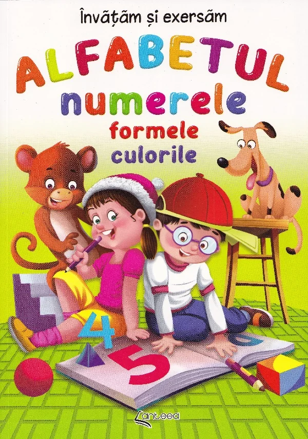 Alfabetul, numerele, formele, culorile