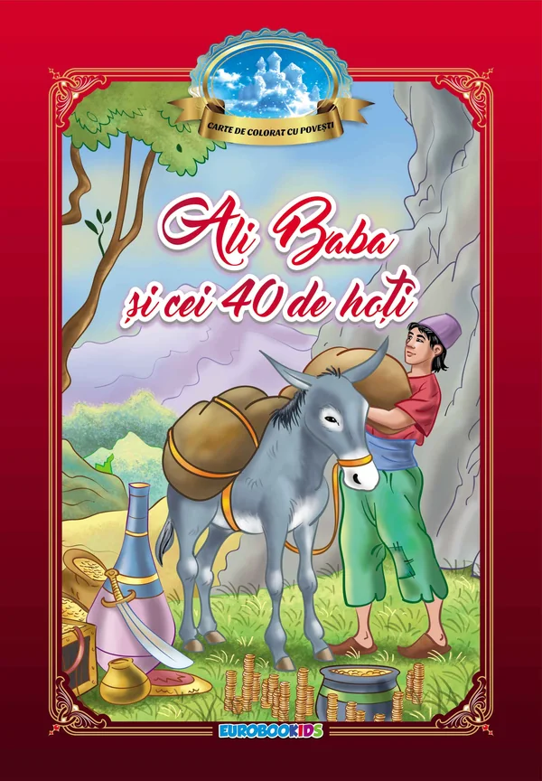 Ali Baba si cei 40 de hoti. Carte de colorat cu povesti
