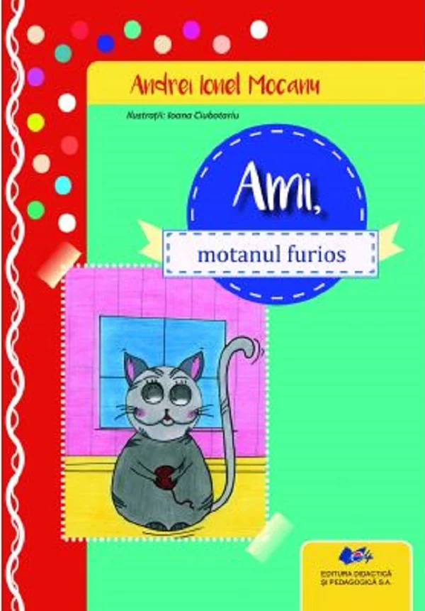 Ami, motanul furios - Andrei Ionel Mocanu, Ioana Ciubotariu