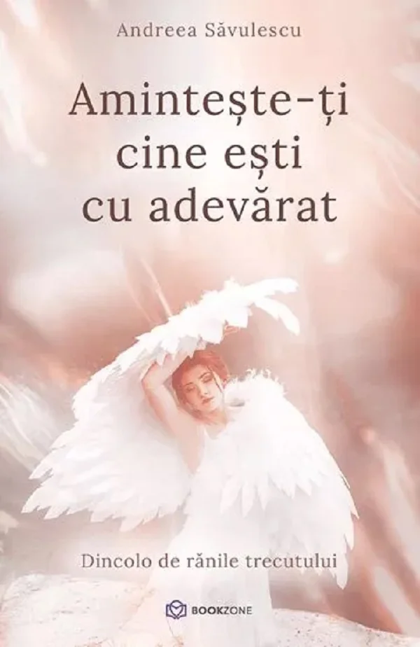 Aminteste-ti cine esti cu adevarat. Dincolo de ranile trecutului
