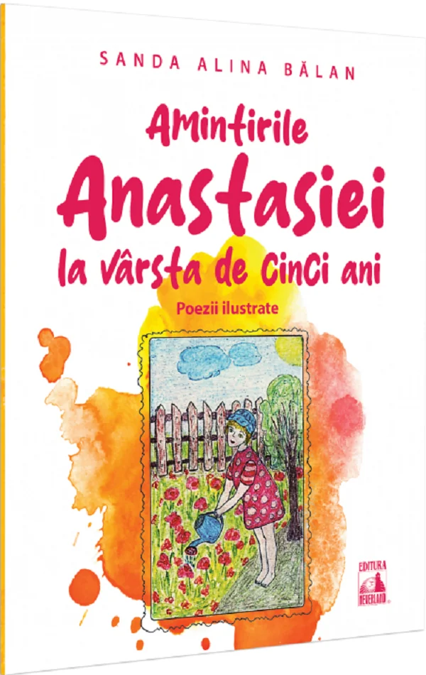 Amintirile Anastasiei la varsta de cinci ani. Poezii ilustrate