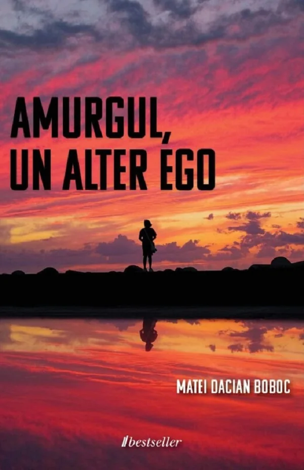 Amurgul, un alter ego - Matei-Dacian Boboc