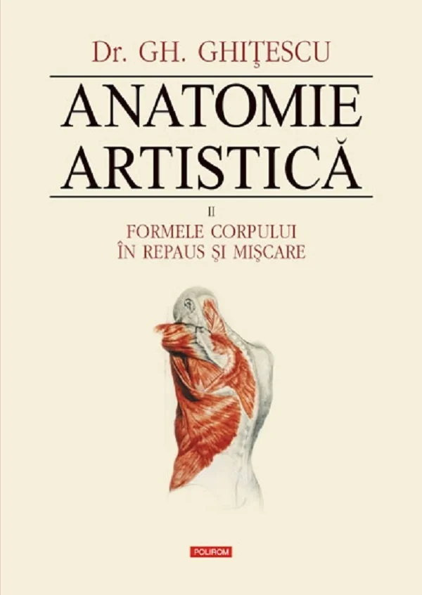 Anatomie artistica Vol.2: Formele corpului in repaus si miscare