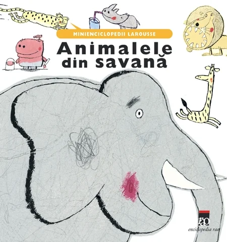Animalele din savana - Minienciclopedii Larousse