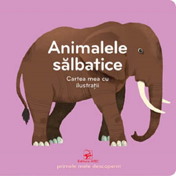 Animalele salbatice. Cartea mea cu ilustratii
