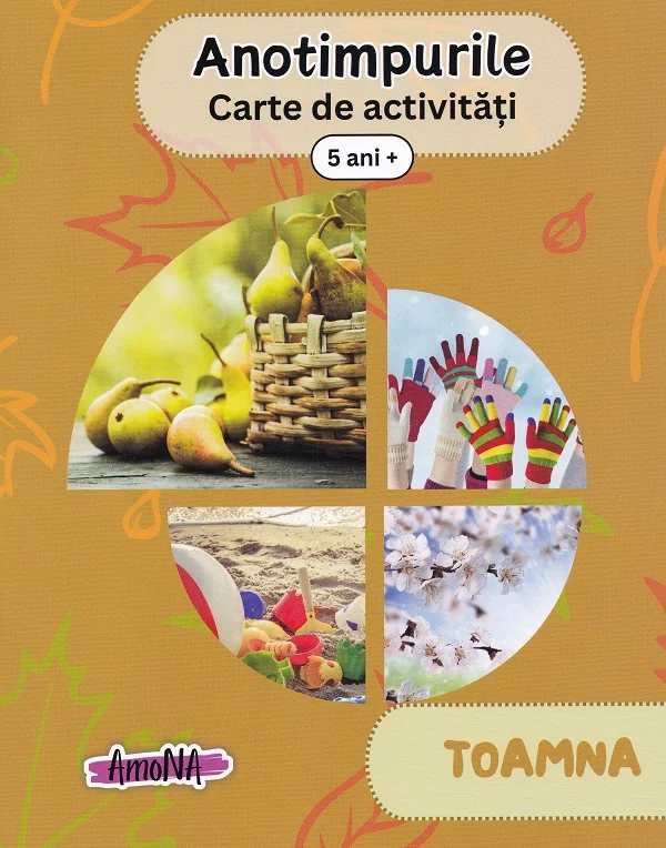 Anotimpurile: toamna. Carte de activitati 5 ani+