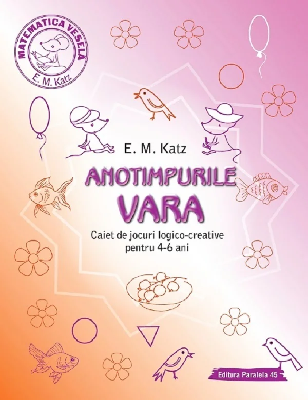 Anotimpurile: Vara. Caiet de jocuri logico-creative pentru 4-6 ani