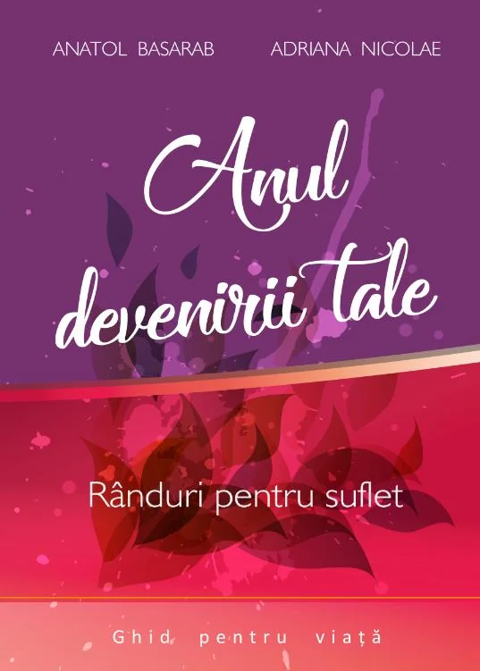 Anul devenirii tale - Anatol Basarab, Adriana Nicolae