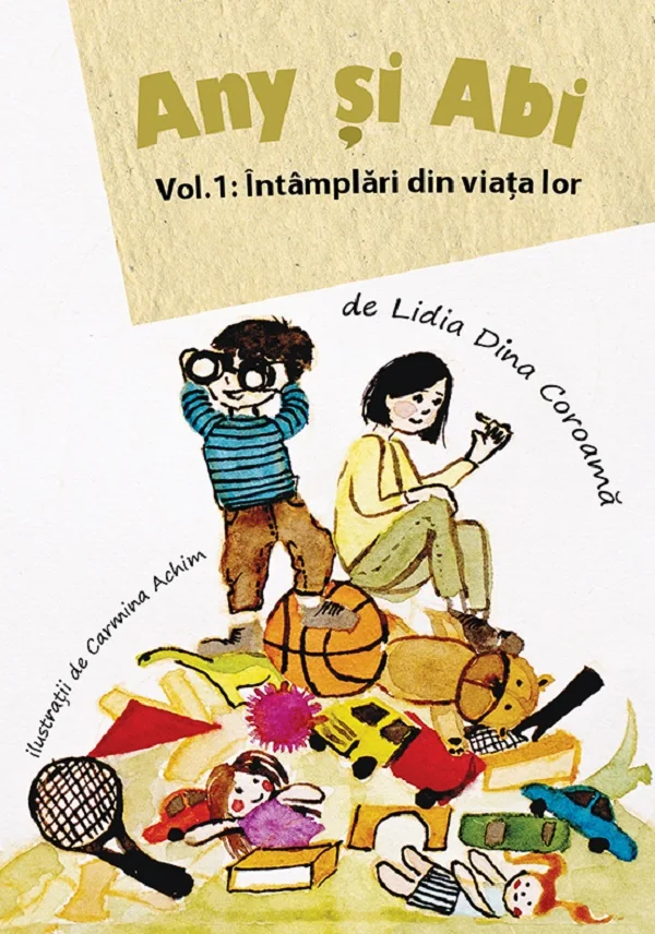 Any si Abi Vol.1: Intamplari din viata lor - Lidia Dina Coroama, Carmina Achim