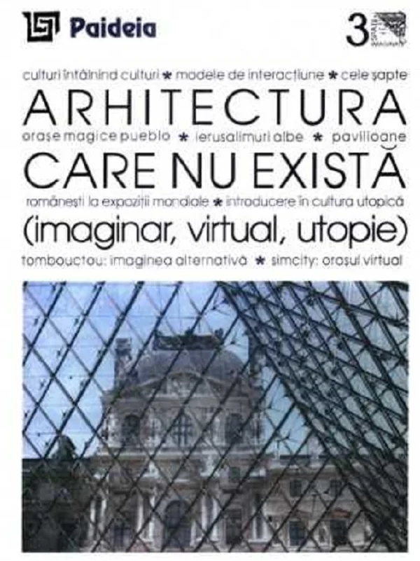Arhitectura care nu exista. Imaginar, virtual, utopie