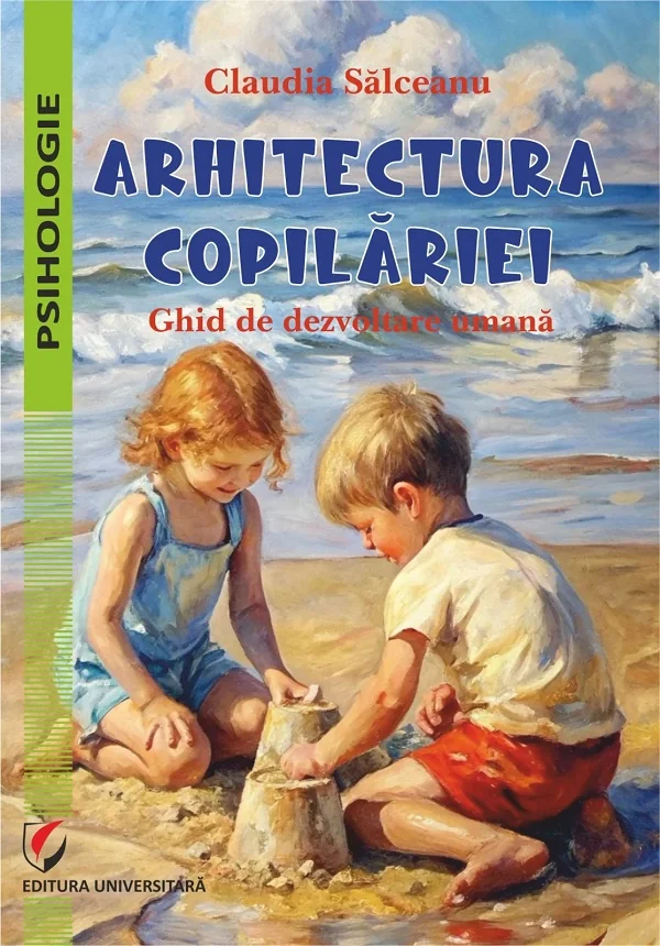 Arhitectura copilariei. Ghid de dezvoltare umana