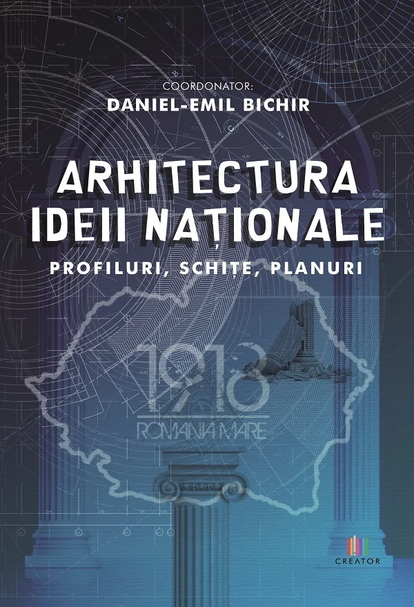 Arhitectura ideii nationale - Daniel-Emil Bichir