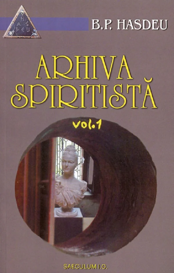 Arhiva spiritista Vol.1 - Bogdan Petriceicu Hasdeu