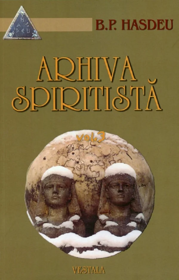 Arhiva spiritista Vol.3 - B.P. Hasdeu