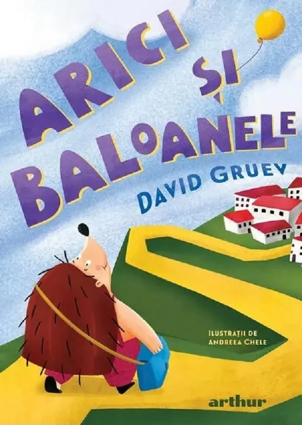 Arici si baloanele - David Gruev, Andreea Chele