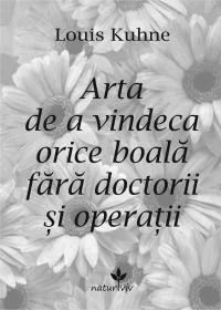 Arta de a vindeca orice boala fara doctorii si operatii