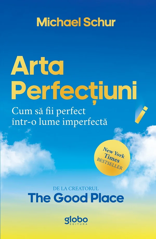 Arta perfectiunii. Cum sa fii perfect intr-o lume imperfecta