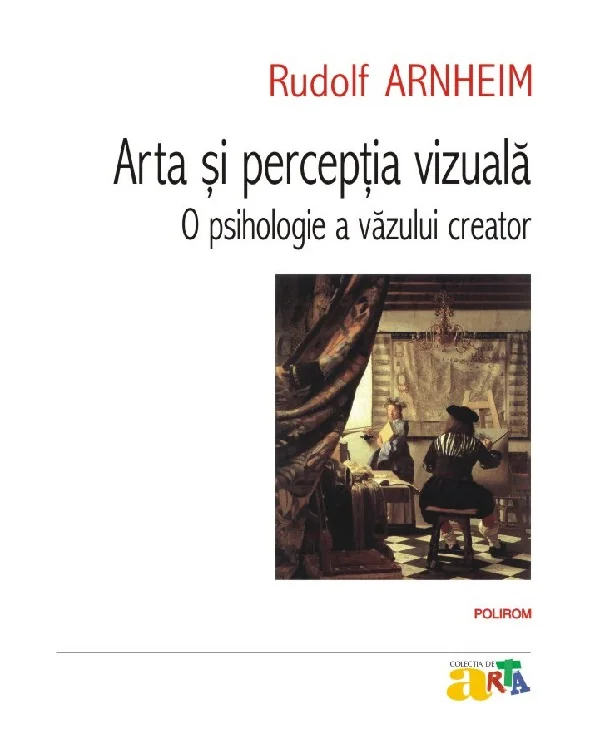 Arta si perceptia vizuala. O psihologie a vazului creator Ed.2023