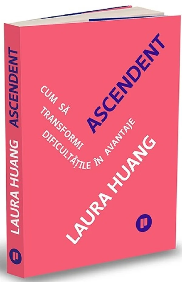 Ascendent. Cum sa transformi dificultatile in avantaje