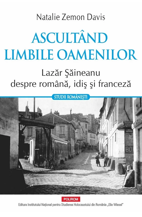 Ascultand limbile oamenilor. Lazar Saineanu despre romana, idis si franceza - Natalie Z. Davis