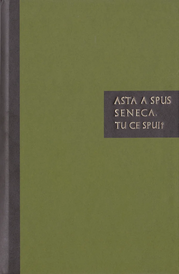 Asta a spus Seneca. Tu ce spui?