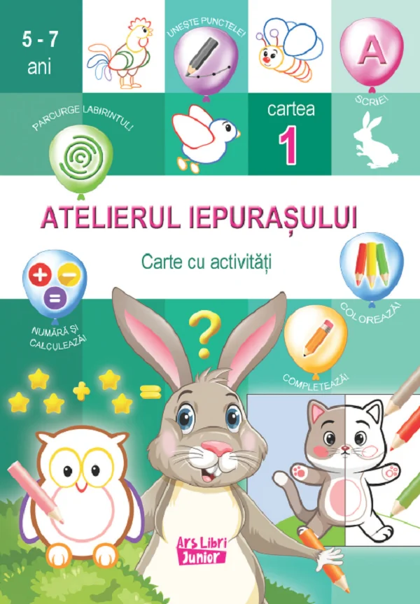 Atelierul iepurasului. Cartea 1. Carte cu activitati