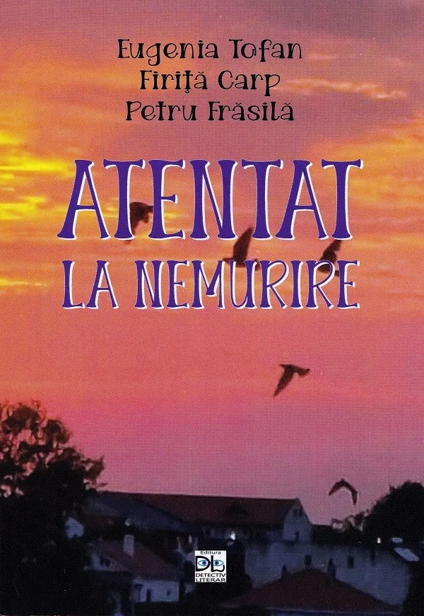 Atentat la nemurire - Eugenia Tofan, Firita Carp, Petru Frasila