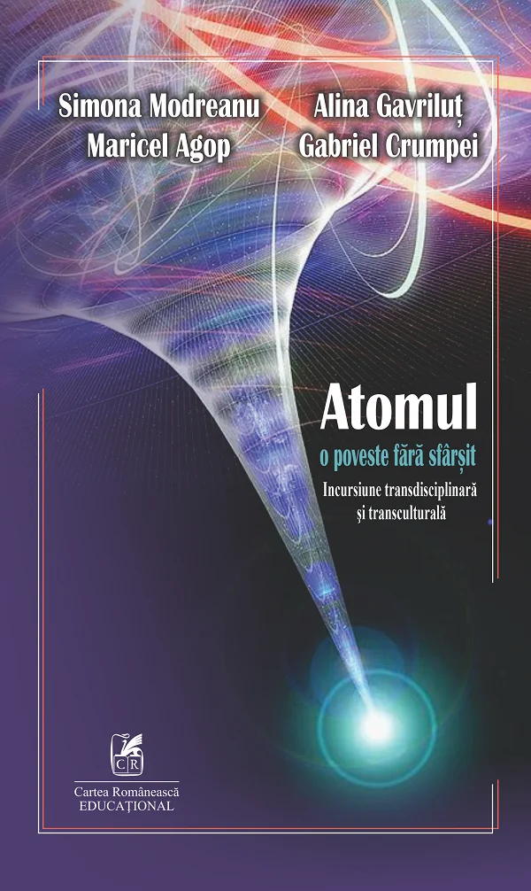 Atomul. O poveste fara sfarsit - Simona Modreanu, Maricel Agop