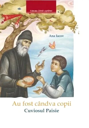 Au Fost Candva Copii : Cuviosul Paisie
