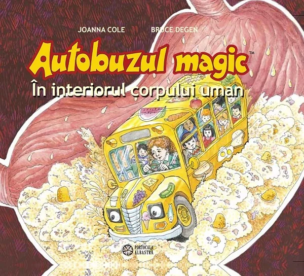Autobuzul magic. In interiorul corpului uman - Joanna Cole, Bruce Degen