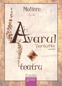 Avarul. Tartuffe
