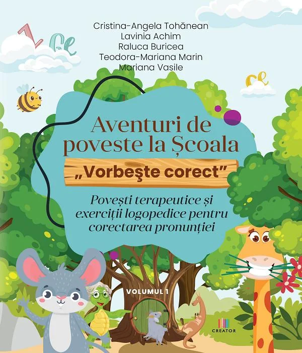 Aventuri de poveste la Scoala. Vorbeste corect Vol.1 - Cristina-Angela Tohanean, Lavinia Achim, Raluca Buricea, Teodora-Mariana Marin, Mariana Vasile