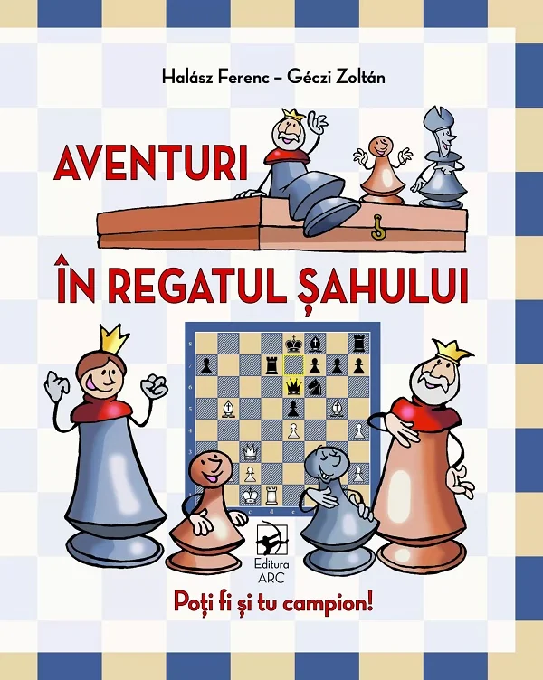Aventuri in regatul sahului. Poti fi si tu campion!