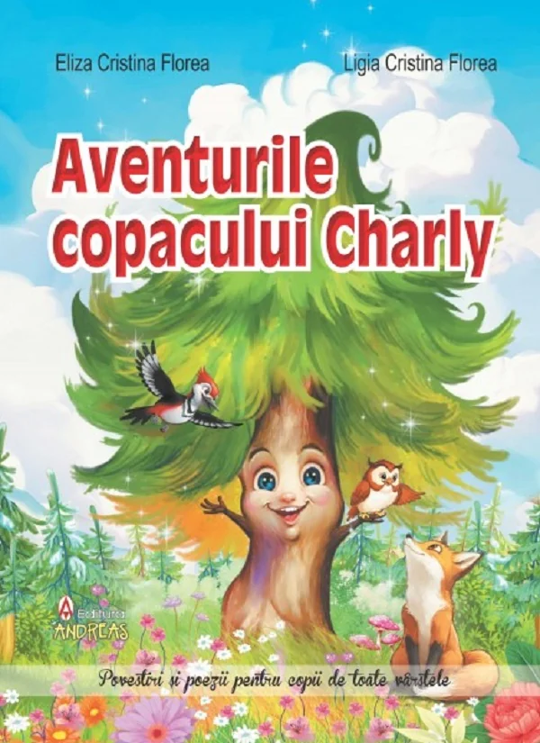 Aventurile copacului Charly si alte povestiri incantatoare - Ligia Cristina Florea