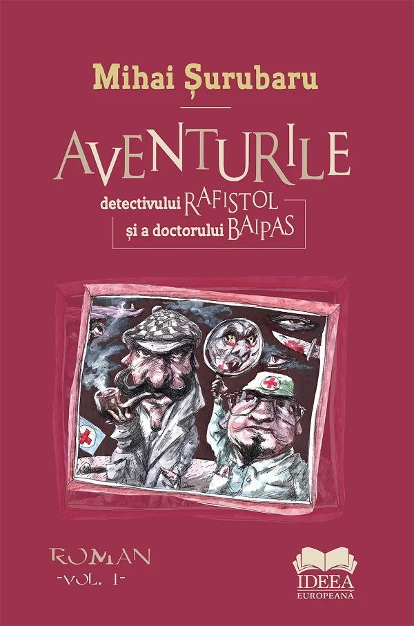 Aventurile detectivului Rafistol si a doctorului Baipas