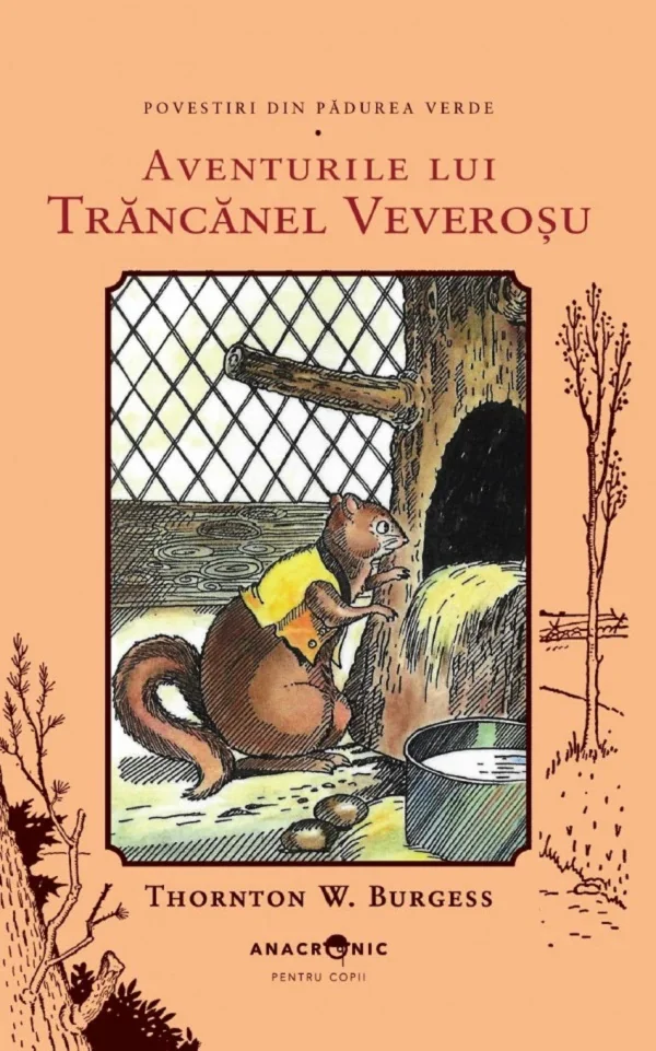Aventurile lui Trancanel Veverosu. Seria Povestiri din Padurea Verde Vol.7