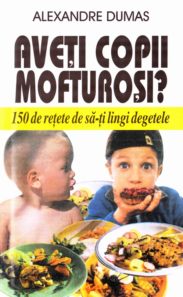 Aveti copii mofturosi?